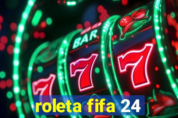 roleta fifa 24