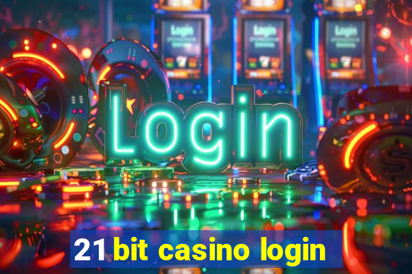 21 bit casino login