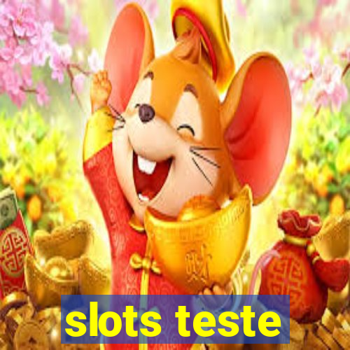 slots teste