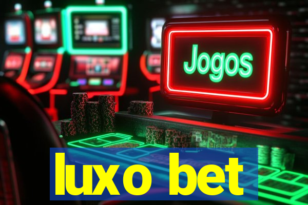 luxo bet