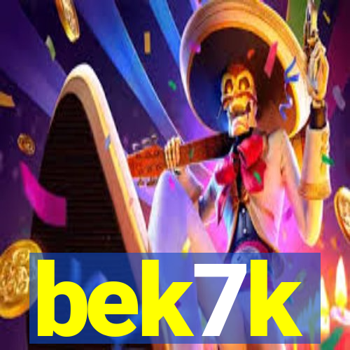 bek7k