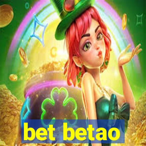 bet betao