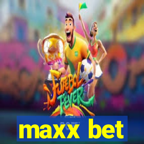 maxx bet