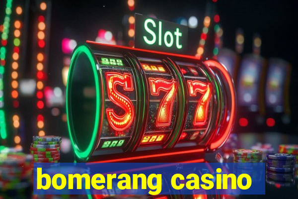 bomerang casino