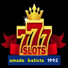 amado batista 1992 sua música