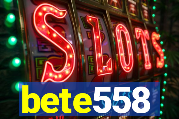 bete558