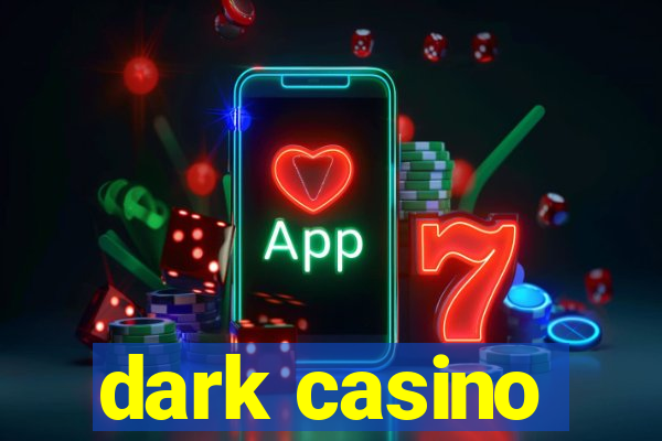 dark casino