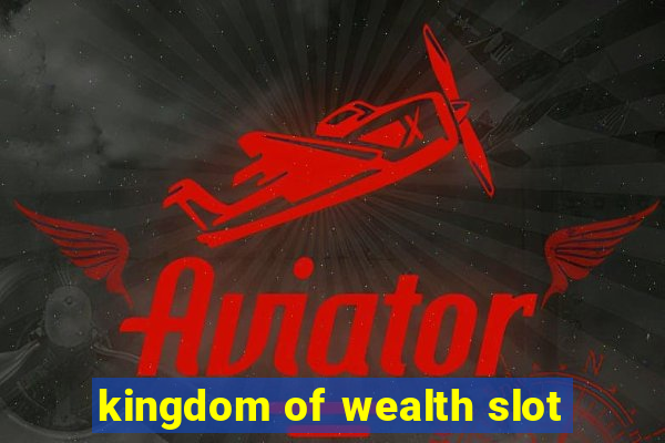 kingdom of wealth slot