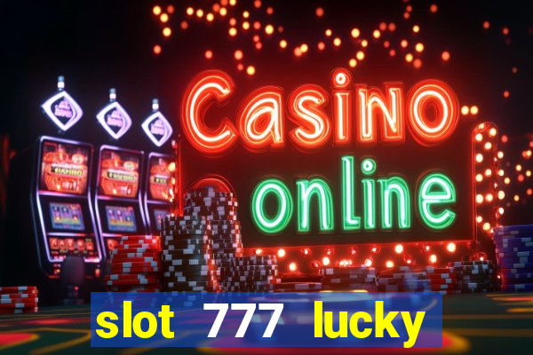 slot 777 lucky spin online