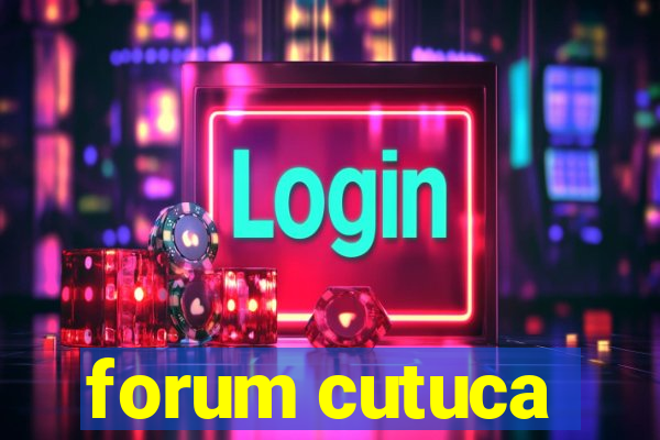 forum cutuca