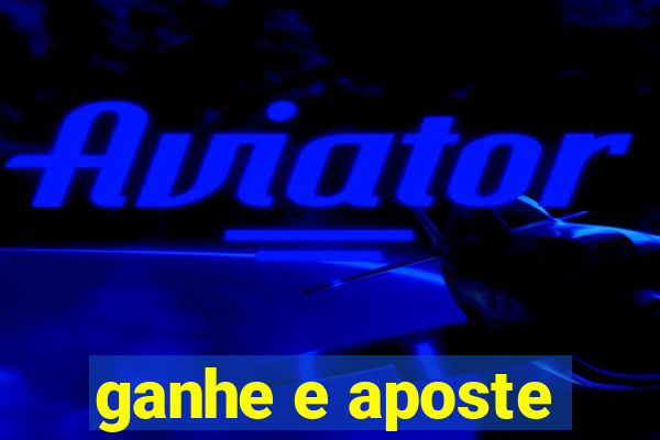 ganhe e aposte