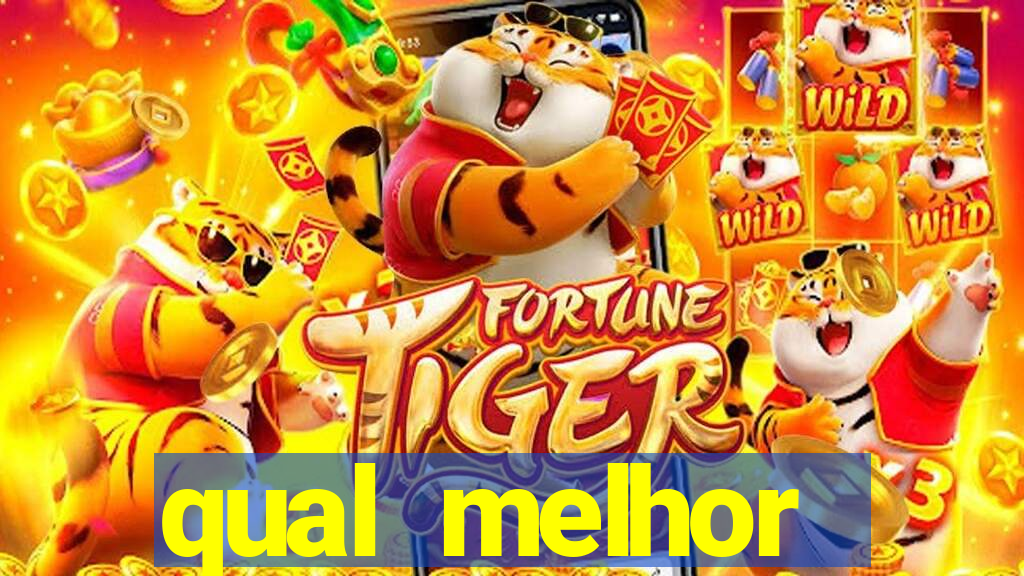 qual melhor plataforma para fortune tiger