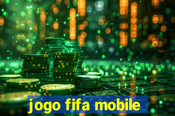 jogo fifa mobile