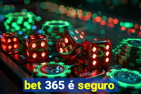 bet 365 é seguro