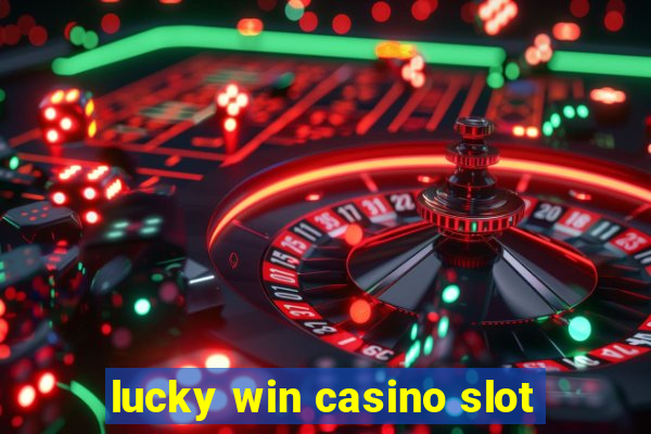 lucky win casino slot