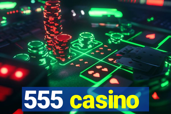 555 casino