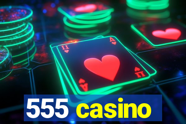 555 casino