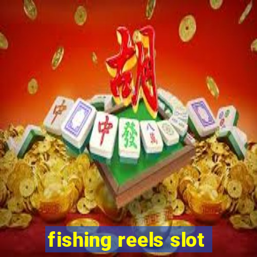 fishing reels slot