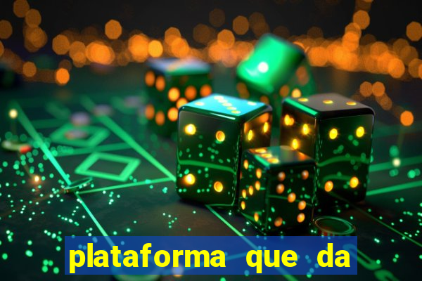 plataforma que da bonus gratis