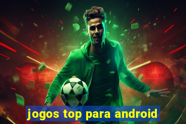 jogos top para android