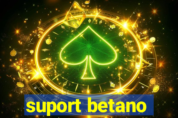 suport betano