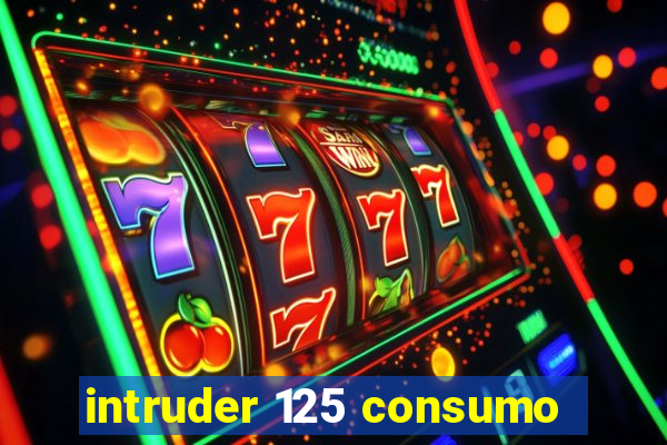 intruder 125 consumo