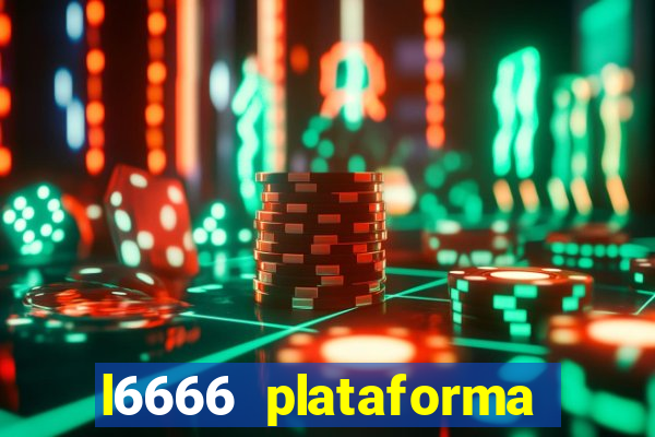 l6666 plataforma paga mesmo