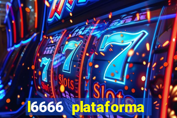 l6666 plataforma paga mesmo