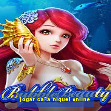 jogar ca莽a niquel online