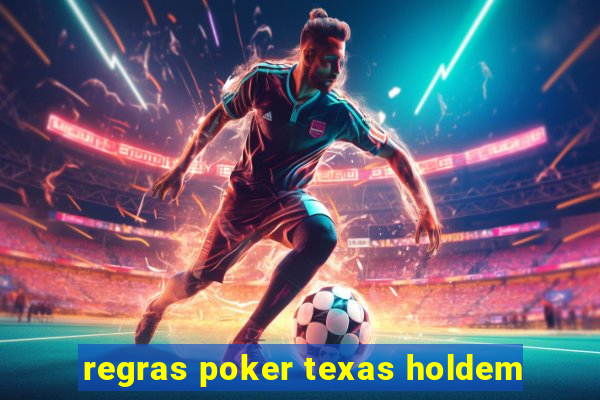 regras poker texas holdem