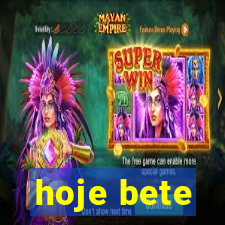 hoje bete