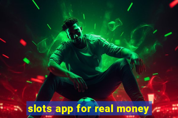 slots app for real money