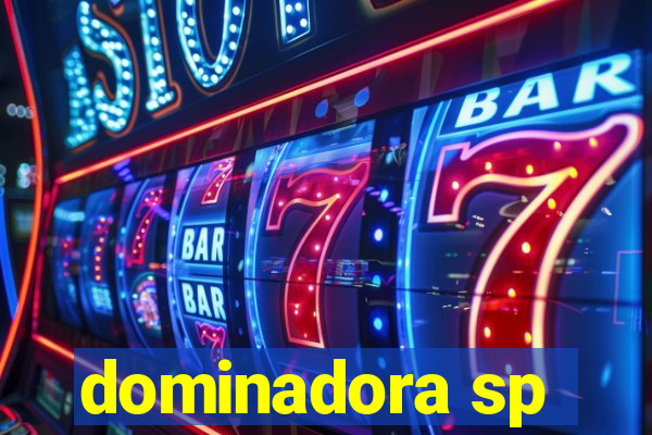 dominadora sp