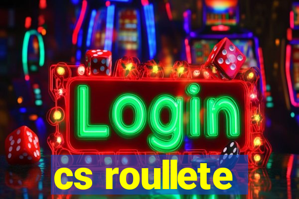 cs roullete