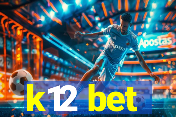 k12 bet