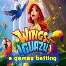 e games betting