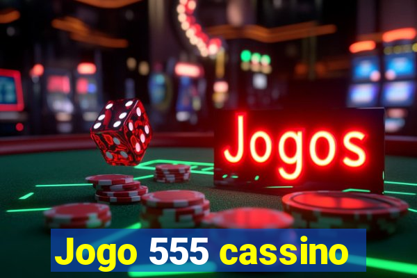 Jogo 555 cassino