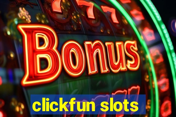 clickfun slots