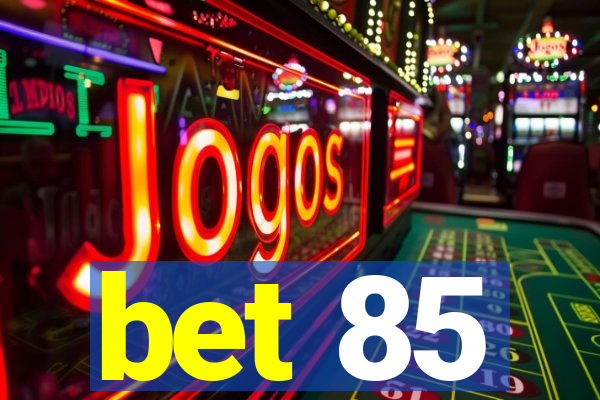 bet 85