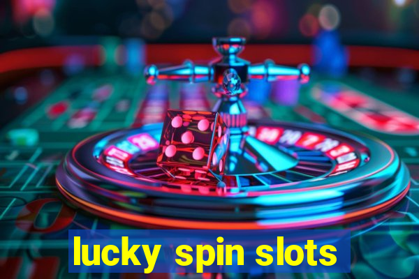 lucky spin slots