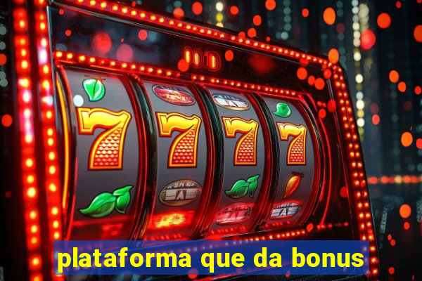 plataforma que da bonus