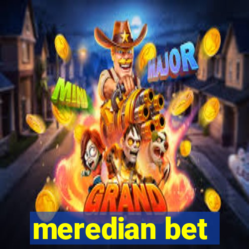 meredian bet