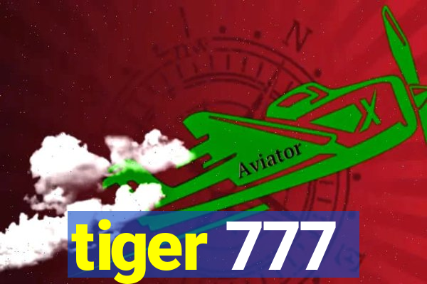 tiger 777