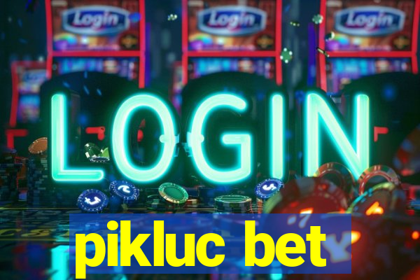 pikluc bet