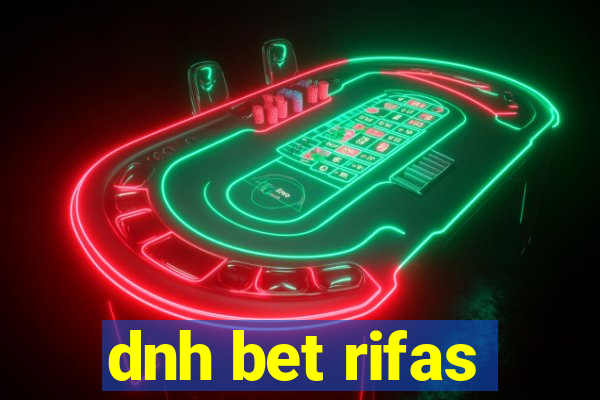 dnh bet rifas