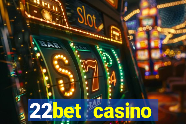 22bet casino welcome bonus