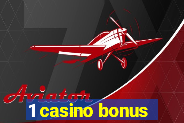 1 casino bonus