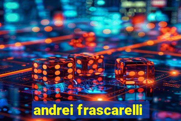 andrei frascarelli