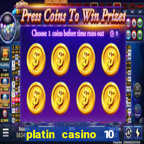 platin casino 10 giros grátis