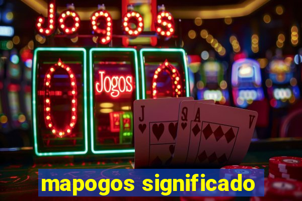 mapogos significado